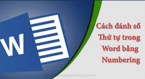 Cách đánh số thứ tự trong word bằng numbering