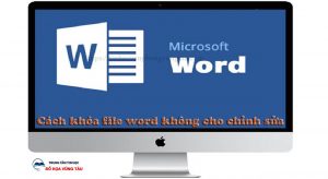 Cách khóa file word không cho chỉnh sửa