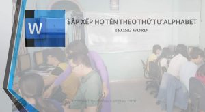 Cách sắp xếp họ tên trong word theo abc