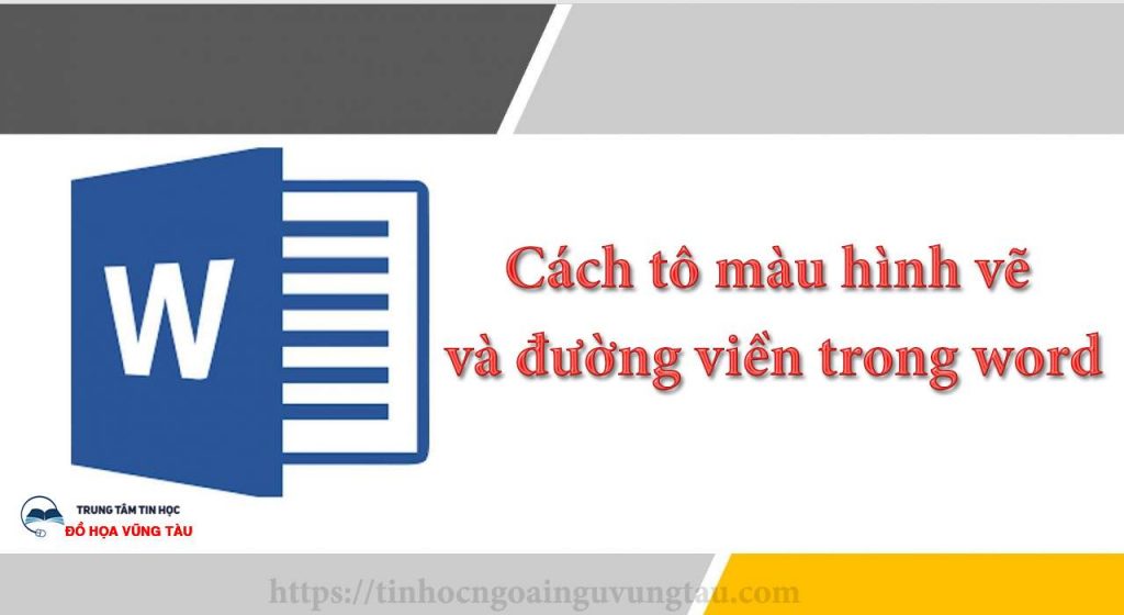 Cách tô màu hình vẽ và đường viền trong word