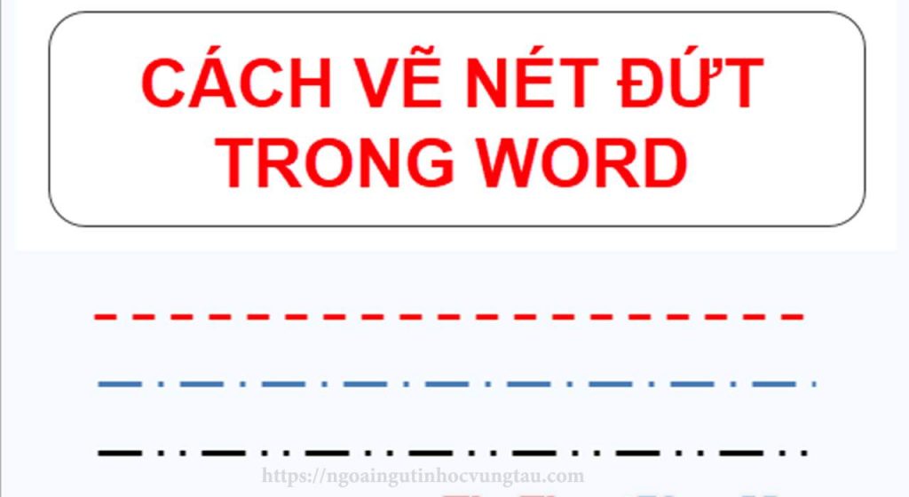 CÁCH VẼ NÉT ĐỨT TRONG WORD CỰC DỄ 1 Cách vẽ nét đứt trong word