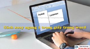 Cách xoay ngang 1 trang giấy trong word