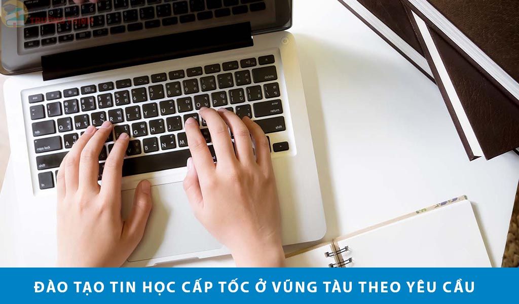 Đào Tạo Tin Học Cấp Tốc Ở Vũng Tàu Theo Yêu Cầu