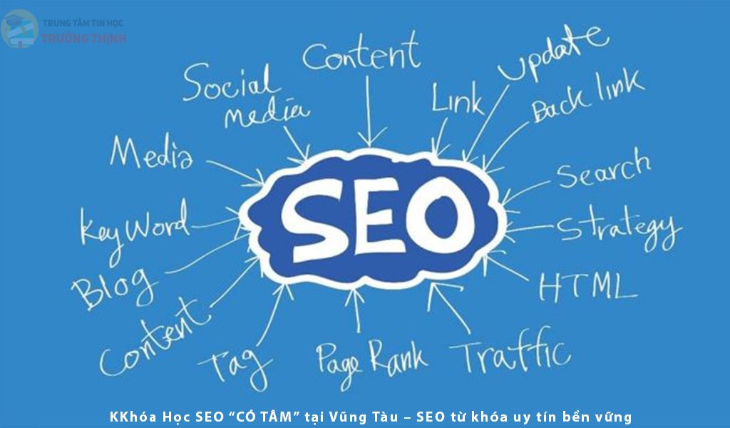 Khóa đào tạo seo tại vũng tàu uy tín bền vững