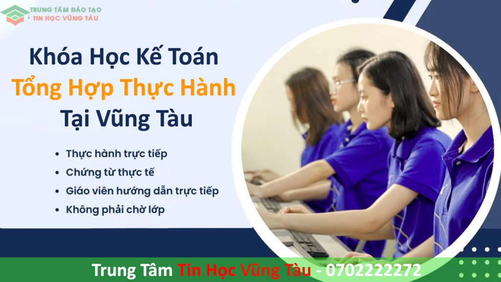 Khóa Học Kế Toán Tổng Hợp Thực Hành Tại Vũng Tàu 1 Khóa Học Kế Toán Tổng Hợp Thực Hành Tại Vũng Tàu