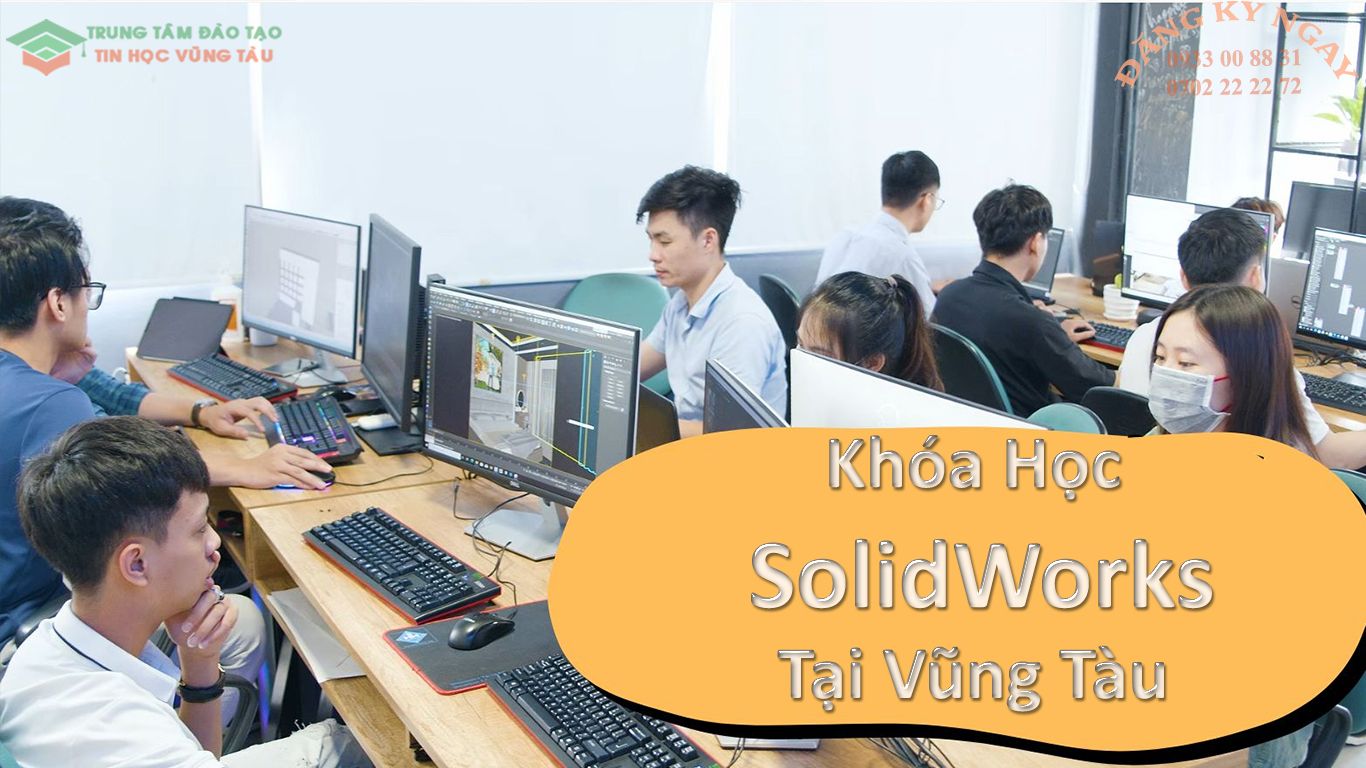 Khóa Học SolidWorks Tại Vũng Tàu 1 kèm 1 Rảnh Giờ Nào Học Giờ Đó 2 Lớp học SolidWorks tin học Vũng Tàu