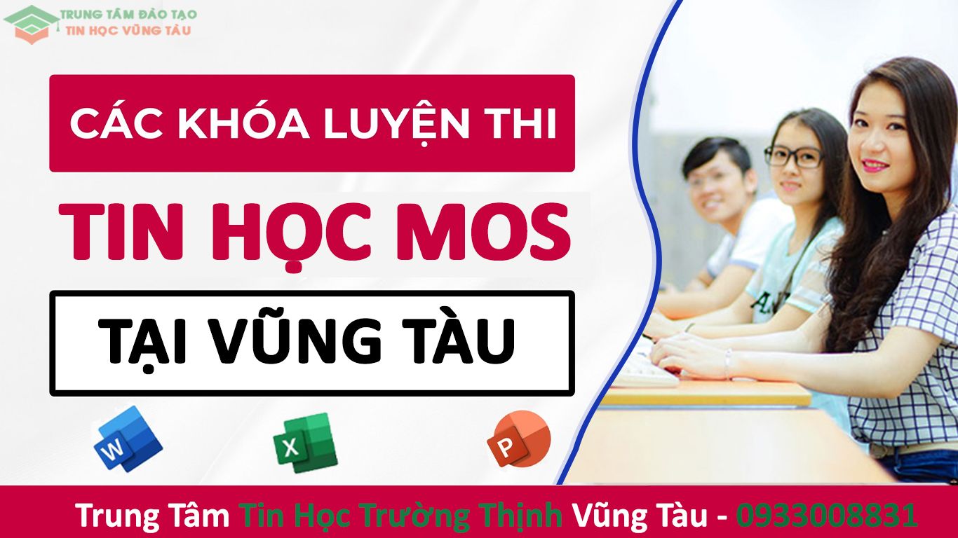 Tin Học Văn Phòng Quốc Tế MOS 1 Trung tâm dạy và luyện thi chứng chỉ tin học mos vũng tàu